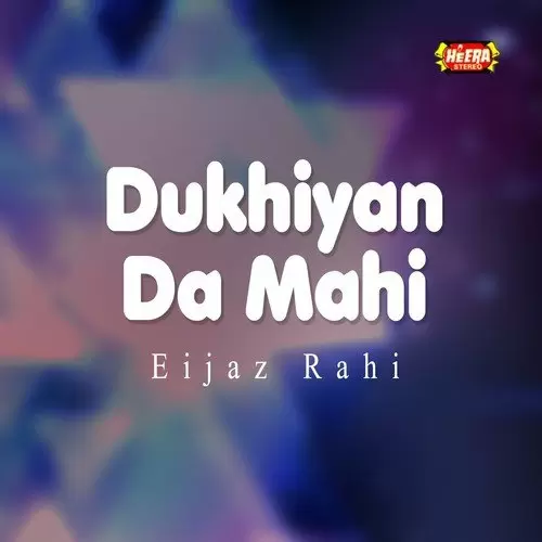 Dukhiyan Da Mahi Songs