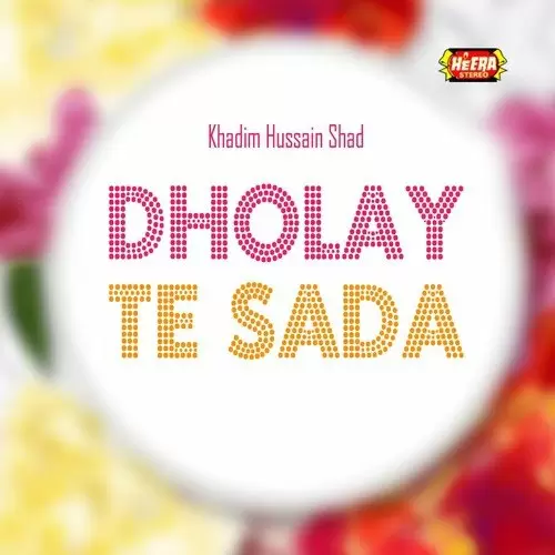Dhole Te Sada Rola Khadim Hussain Shad Mp3 Download Song - Mr-Punjab