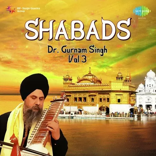 Dr. Gurnam Singh Shabads Vol. 3 Songs