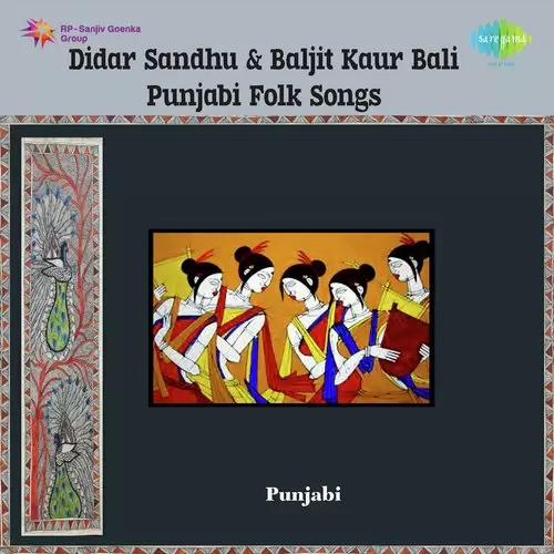 Didar Sandhu And Baljit Kaur Bali Punjabi Folk Songs Songs