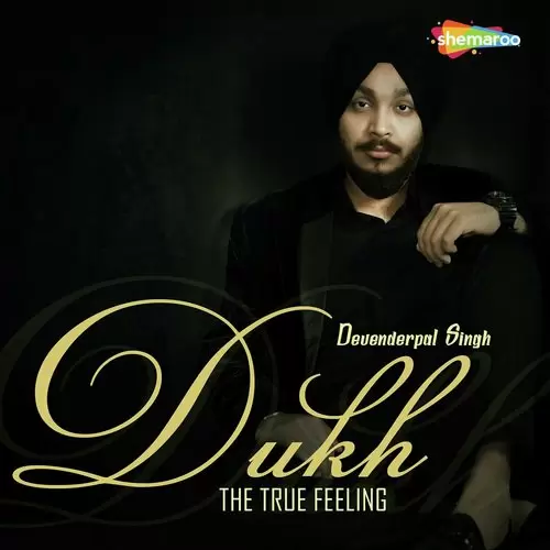 Dukh   The True Feeling Devenderpal Singh Mp3 Download Song - Mr-Punjab
