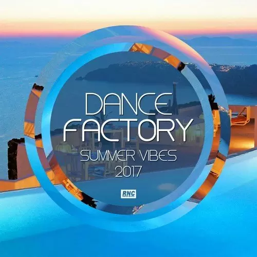 Dance Factory Summer Vibes 2017 Songs