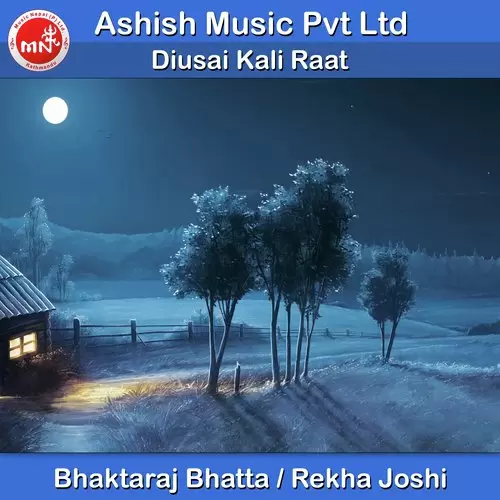 Diusai Kali Raat Bhaktaraj Bhatta Mp3 Download Song - Mr-Punjab