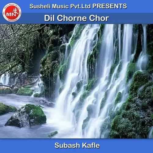 Dil Chorne Chor Subash Kafle Mp3 Download Song - Mr-Punjab