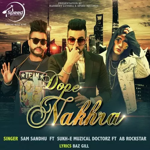 Dope Nakhra Sam Sandhu Mp3 Download Song - Mr-Punjab