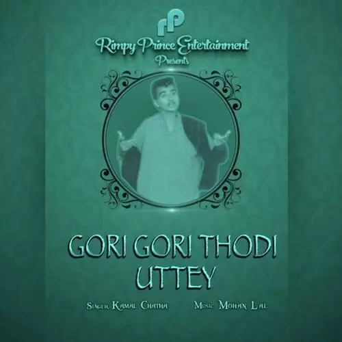 Gori Gori Thodi Uttey Kamal Chatha Mp3 Download Song - Mr-Punjab
