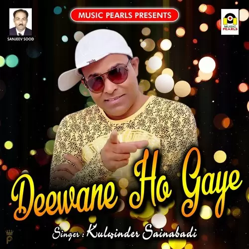 Deewane Ho Gaye Kulwinder Sainabadi Mp3 Download Song - Mr-Punjab