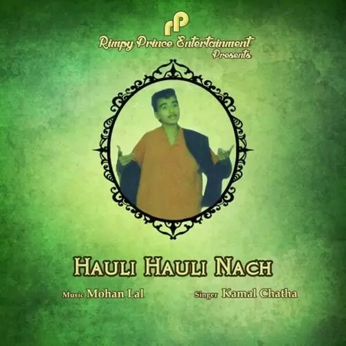 Hauli Hauli Nach Kamal Chatha Mp3 Download Song - Mr-Punjab