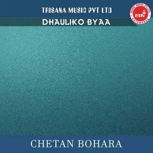 Dhauliko Byaa Chetan Bohara Mp3 Download Song - Mr-Punjab