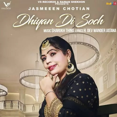 Dhiyan Di Soch Jasmeen Chotian Mp3 Download Song - Mr-Punjab