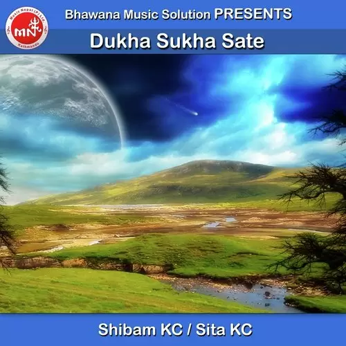 Dukha Sukha Sate Shibam KC Mp3 Download Song - Mr-Punjab