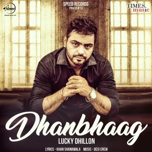 Dhanbhaag Lucky Dhillon Mp3 Download Song - Mr-Punjab