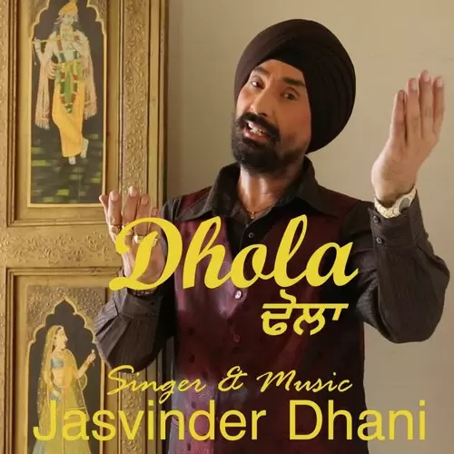 Dhola Jasvinder Dhani Mp3 Download Song - Mr-Punjab