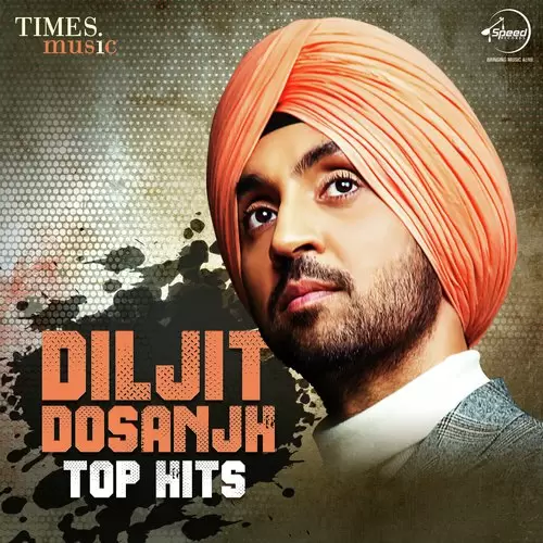 Diljit Dosanjh - Top Hits Songs