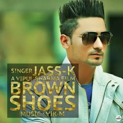 Brown Shoes Jass-K Mp3 Download Song - Mr-Punjab