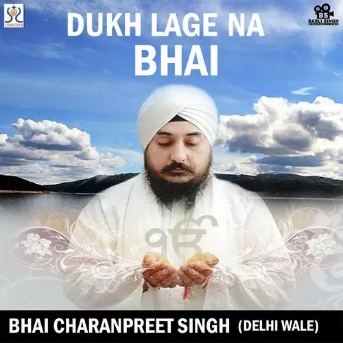Dukh Lage Na Bhai Bhai Charanpreet Singh Mp3 Download Song - Mr-Punjab