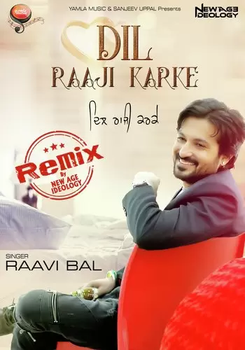 Dil Raaji Karke Remix Raavi Bal Mp3 Download Song - Mr-Punjab