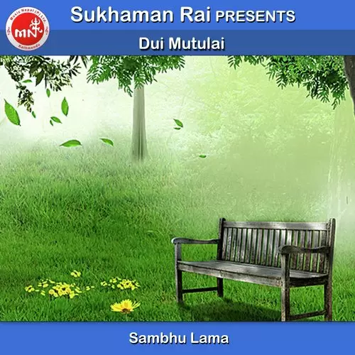 Dui Mutulai Sambhu Lama Mp3 Download Song - Mr-Punjab