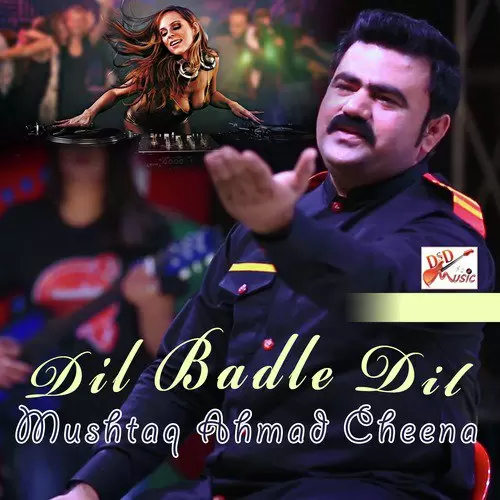 Dil Badle Dil Mushtaq Ahmad Cheena Mp3 Download Song - Mr-Punjab