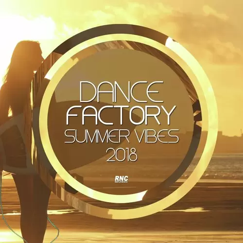 Dance Factory Summer Vibes 2018 Songs