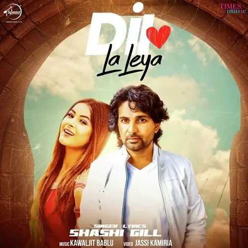 Dil La Leya Shashi Gill Mp3 Download Song - Mr-Punjab
