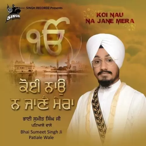 Koi Nao Nau Na Jane Mera Bhai Sumeet Singh Patiale Wale Mp3 Download Song - Mr-Punjab