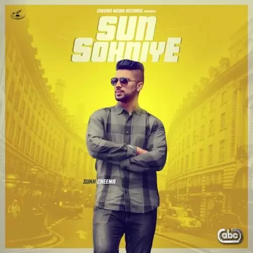 Sun Sohniye Sukh Cheema Mp3 Download Song - Mr-Punjab