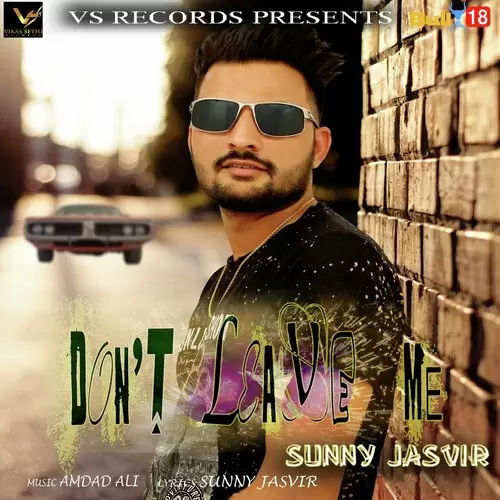 Dont Leave Me Sunny Jasvir Mp3 Download Song - Mr-Punjab