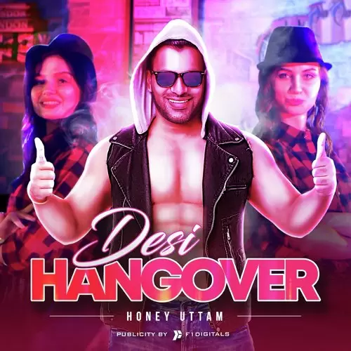 Desi Hangover Honey Uttam Mp3 Download Song - Mr-Punjab