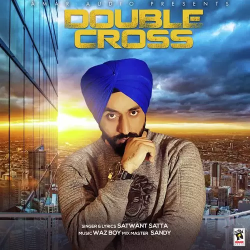 Double Cross Satwant Satta Mp3 Download Song - Mr-Punjab