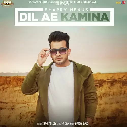 Dil Ae Kamina Sharry Nexus Mp3 Download Song - Mr-Punjab