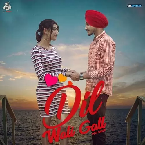 Dil Wali Gal Pav Deep Mp3 Download Song - Mr-Punjab