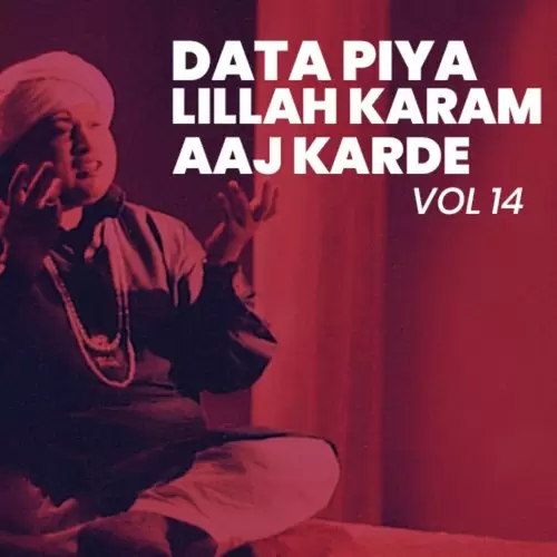 Data Piya Lillah Karam Aaj Karde Vol. 14 Songs