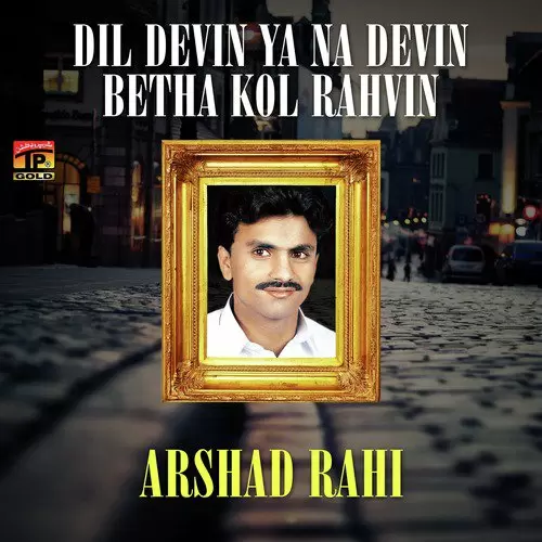 Dil Devin Ya Na Devin Betha Kol Rahvin Arshad Rahi Mp3 Download Song - Mr-Punjab