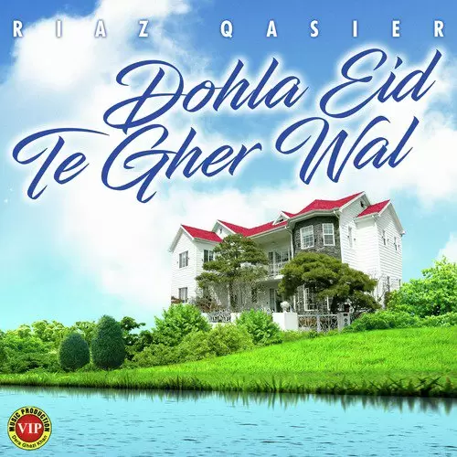 Dohla Eid Te Gher Wal Songs