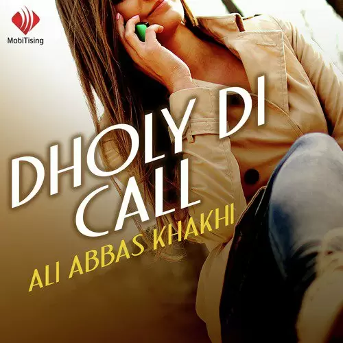 Dholy Di Call Ali Abbas Khakhi Mp3 Download Song - Mr-Punjab