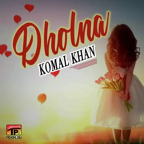 Dholna Komal Khan Mp3 Download Song - Mr-Punjab