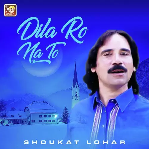 Dila Ro Na To Shoukat Lohar Mp3 Download Song - Mr-Punjab