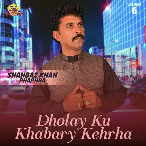 Dholay Ku Khabary Kehrha Shahbaz Khan Phaphra Mp3 Download Song - Mr-Punjab