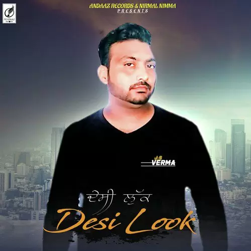 Desi Look J. S. Verma Mp3 Download Song - Mr-Punjab