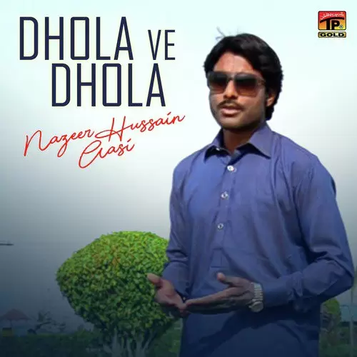 Dhola Ve Dhola Nazeer Hussain Aasi Mp3 Download Song - Mr-Punjab