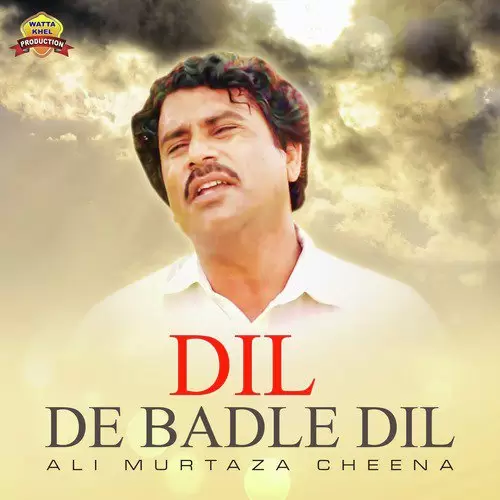 Dil De Badle Dil Ali Murtaza Cheena Mp3 Download Song - Mr-Punjab