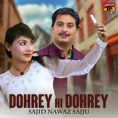 Dohrey Hi Dohrey Sajid Nawaz Sajju Mp3 Download Song - Mr-Punjab