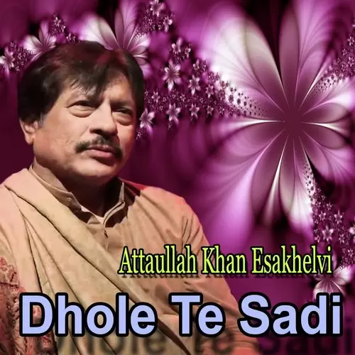 Dhole Te Sadi Attaullah Khan Esakhelvi Mp3 Download Song - Mr-Punjab