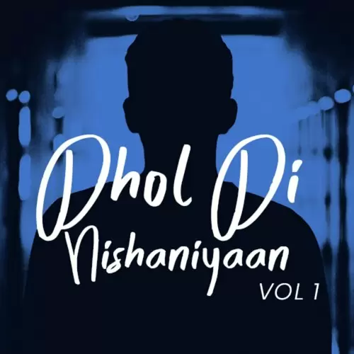 Dhol Di Nishaniyaan, Vol. 1 Songs