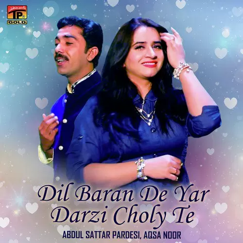 Dil Baran De Yar Darzi Choly Te Abdul Sattar Pardesi Mp3 Download Song - Mr-Punjab