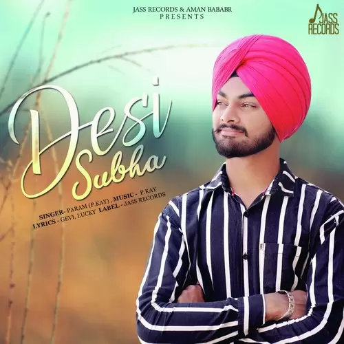 Desi Subha Param P.Kay Mp3 Download Song - Mr-Punjab