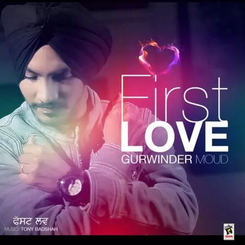 First Love Gurwinder Moud Mp3 Download Song - Mr-Punjab