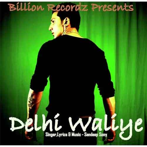 Delhi Waliye - Single Song by Sandeep Sony - Mr-Punjab