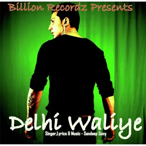 Delhi Waliye Sandeep Sony Mp3 Download Song - Mr-Punjab